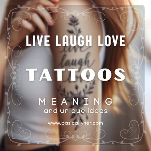 Live Laugh Love Tattoos Its Meaning and 20 Best Designs